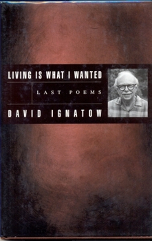 Hardcover Living Is What I Wanted: Last Poems Book