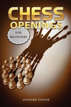 Paperback chess openings for beginners: Start to learn the best openings and the strategies how to counter them. Book