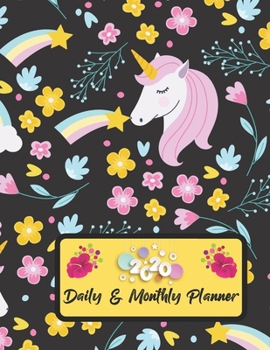 2020 Daily And Monthly Planner: Jan 1, 2020 to Dec 31, 2020 Weekly Daily & Monthly Planner + Calendar Views with Unicorn Pattern Great Planner Gift For Unicorn Lover