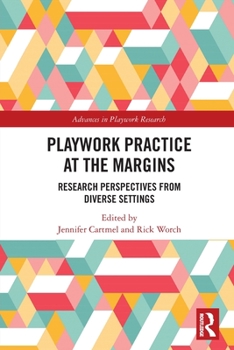 Paperback Playwork Practice at the Margins: Research Perspectives from Diverse Settings Book