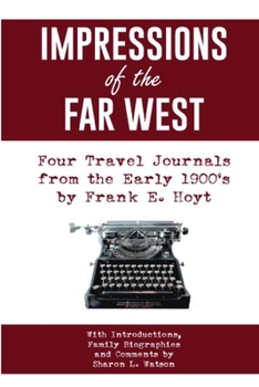 Paperback IMPRESSIONS of the FAR WEST: Four Travel Journals from the Early 1900's Book