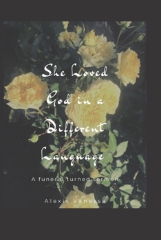 Paperback She Loved God in a Different Language: A funeral turned sermon Book