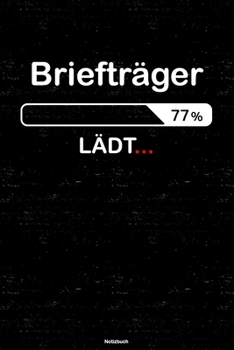 Briefträger Lädt… Notizbuch: Briefträger Journal DIN A5 liniert 120 Seiten Geschenk (German Edition)