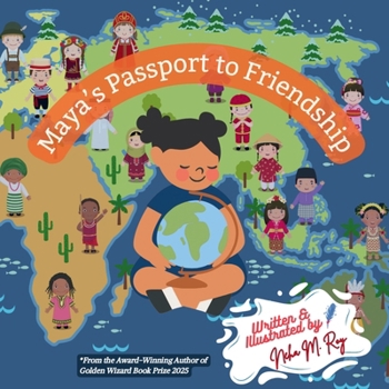 Paperback Maya's Passport To Friendship: Educational adventure about different countries, multiculturalism Book
