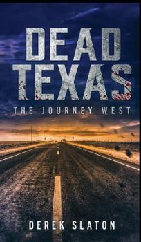Dead Texas: The Journey West - Book #4 of the Dead Texas