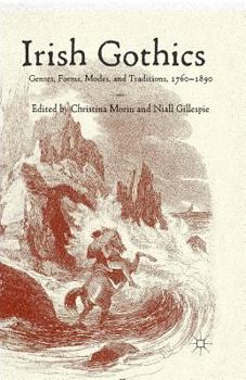 Paperback Irish Gothics: Genres, Forms, Modes, and Traditions, 1760-1890 Book