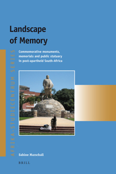Paperback Landscape of Memory: Commemorative Monuments, Memorials and Public Statuary in Post-Apartheid South Africa Book