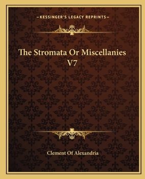 Paperback The Stromata Or Miscellanies V7 Book