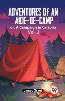 Paperback Adventures Of An Aide-De-Camp Or, A Campaign In Calabria Vol. 2 Book