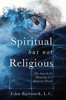 Paperback Spiritual But Not Religious: The Search for Meaning in a Material World Book