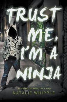 Trust Me, I'm a Ninja - Book #2 of the Relax, I'm a Ninja