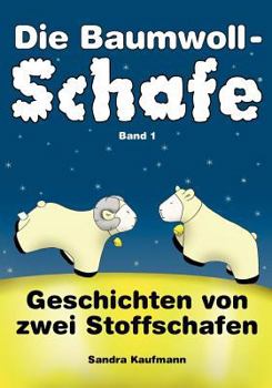 Paperback Die Baumwollschafe, Band 1: Geschichten von zwei Stoffschafen [German] Book