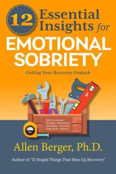 Paperback 12 Essential Insights for Emotional Sobriety: Getting Your Recovery Unstuck (12 Series) Book