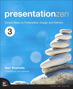 Presentation Zen: Simple Ideas on Presentation Design and Delivery (Voices That Matter)