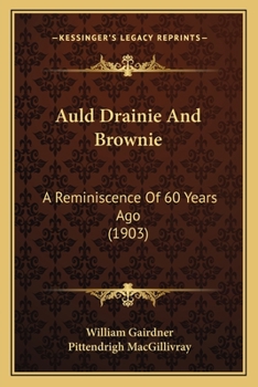 Paperback Auld Drainie And Brownie: A Reminiscence Of 60 Years Ago (1903) Book