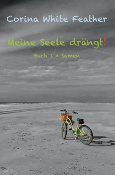 Paperback Meine Seele drängt!: Buch 1 * Samen [German] Book