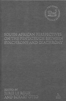 Hardcover South African Perspectives on the Pentateuch Between Synchrony and Diachrony Book
