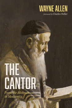 Hardcover The Cantor: From the Mishnah to Modernity Book