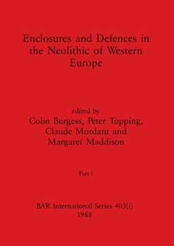 Paperback Enclosures and Defences in the Neolithic of Western Europe, Part i Book