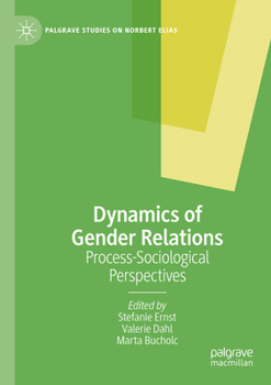 Dynamics of Gender Relations: Process-Sociological Perspectives