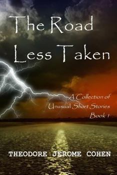 Paperback The Road Less Taken: A Collection of Unusual Short Stories (Book 1) Book