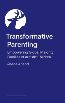 Paperback Transformative Parenting: Empowering Global Majority Families of Autistic Children Book