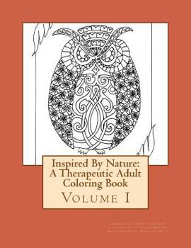 Paperback Inspired By Nature: A Therapeutic Adult Coloring Book: Volume I [Large Print] Book