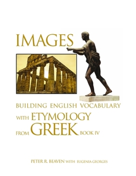 Paperback Images Building English Vocabulary with Etymology from Greek Book IV Book