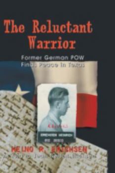 Reluctant Warrior: Former German Pow Finds Peace in Texas