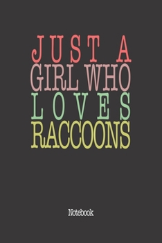 Paperback Just A Girl Who Loves Raccoons.: Notebook Book