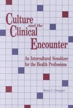 Paperback Culture & the Clinical Encounter: An Intercultural Sensitizer for the Health Professions Book