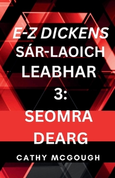 E-Z Dickens Sár-Laoich Leabhar 3 Irish Edition: Seomra Dearg