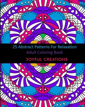 Paperback 25 Abstract Patterns For Relaxation: Adult Coloring Book