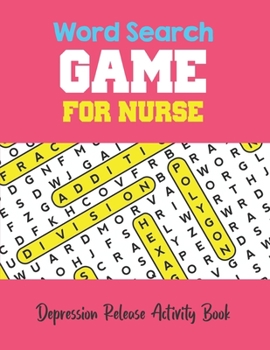 Paperback Depression Release Activity Book: Brain Game Word Search Book for nurse, Cleverly Hidden Words with Nursing words, Word Search Activity Book for Nurse Book