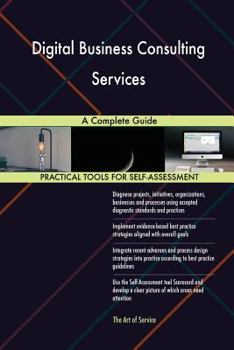 Paperback Digital Business Consulting Services A Complete Guide Book