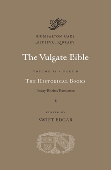 The Vulgate Bible, Vol. IIb: The Historical Books: Douay-Rheims Translation - Book  of the Dumbarton Oaks Medieval Library
