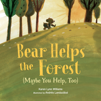 Hardcover Bear Helps the Forest (Maybe You Help, Too) Book