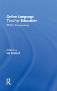 Hardcover Online Language Teacher Education: TESOL Perspectives Book