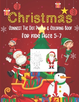 Paperback Christmas Connect The Dot Puzzle & Coloring Book For Kids Ages 5-7: Merry Christmas connect Dot-to-Dot puzzle and color by number Book