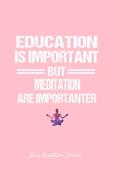 Daily Meditation Journal: Meditation Yoga Education Sarcastic Funny Christmas Gift - Pink Ruled Lined Notebook - Diary, Writing, Notes, Gratitude, Goal Journal - 6x9 120 pages