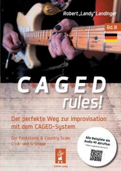 Paperback CAGEDrules! Bd. 3: Der perfekte Weg zur Improvisation - Dur-Pentatonik im CAGED System - C-, A, und G-Shape [German] Book