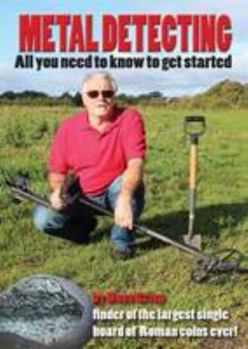 Paperback Metal Detecting - All You Need to Know to Get Started Book