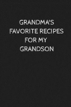 Paperback Grandma's Favorite Recipes For My Grandson: Blank Write In Recipe Cookbook Book