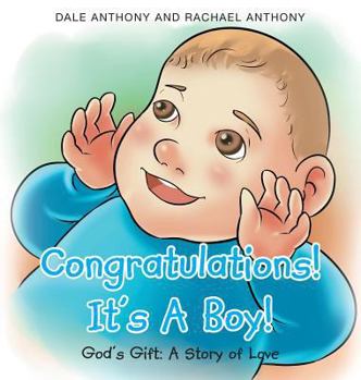Hardcover Congratulations! It's A Boy! Gods Gift: A Story of Love Book
