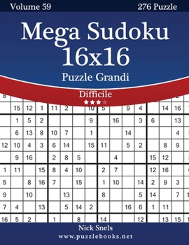 Paperback Mega Sudoku 16x16 Puzzle Grandi - Difficile - Volume 59 - 276 Puzzle [Italian] [Large Print] Book