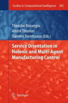 Paperback Service Orientation in Holonic and Multi-Agent Manufacturing Control Book