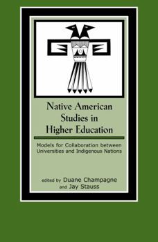 Hardcover Native American Studies in Higher Education: Models for Collaboration between Universities and Indigenous Nations Book