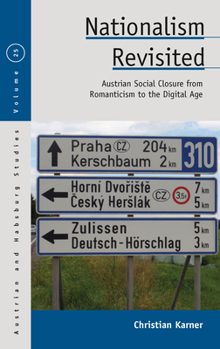 Hardcover Nationalism Revisited: Austrian Social Closure from Romanticism to the Digital Age Book