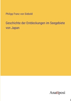 Paperback Geschichte der Entdeckungen im Seegebiete von Japan [German] Book