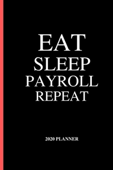 EAT SLEEP PAYROLL REPEAT: Small blank funny lined notebook | Notepad, journal, diary | Creative gift.
